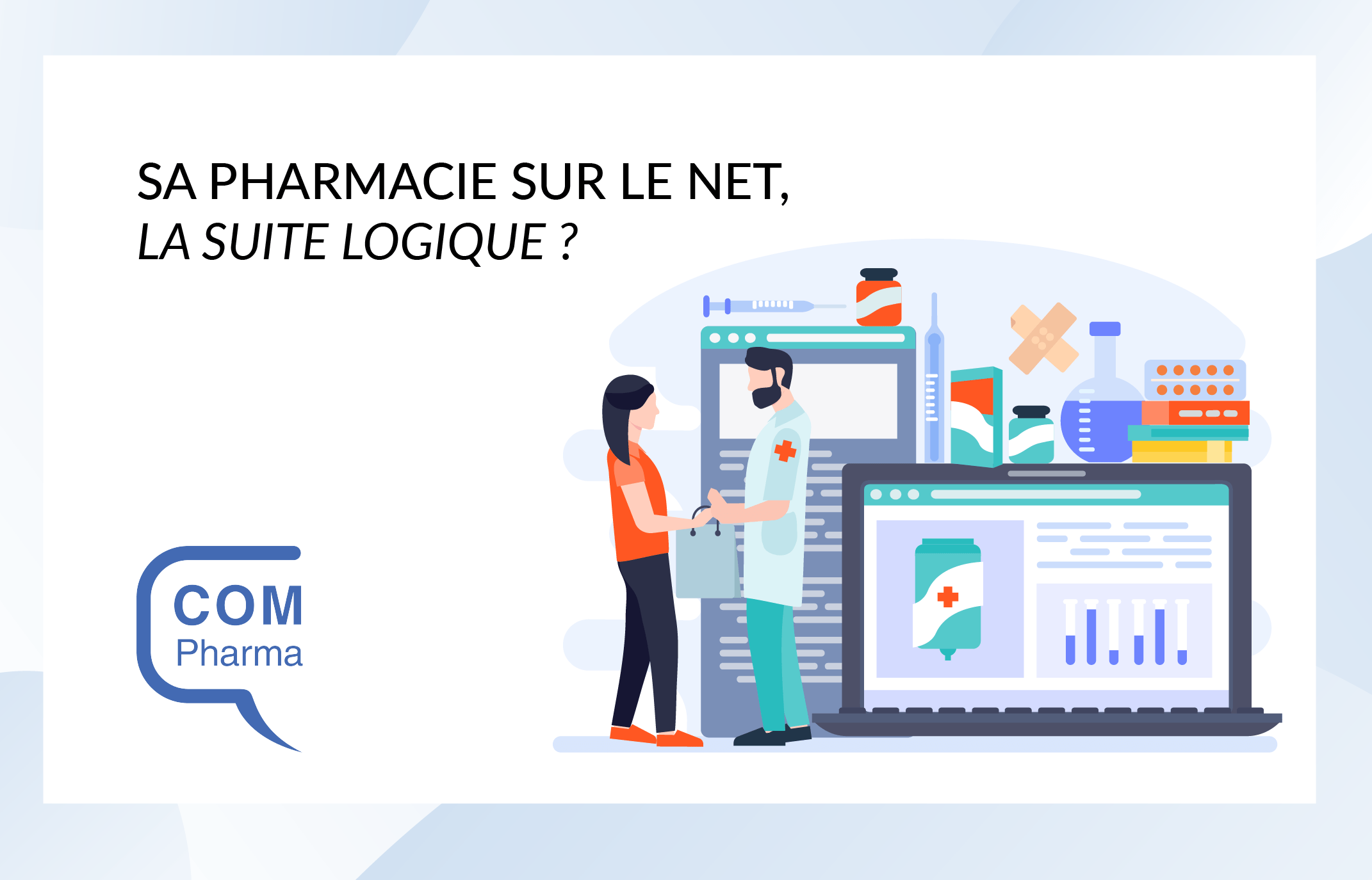 Sa pharmacie sur le net, la suite logique ?