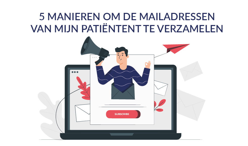 5 manieren om de mailadressen van mijn patiënten te verzamelen