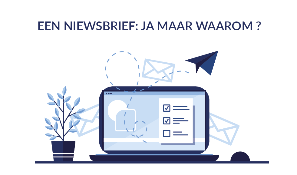 Een nieuwsbrief: ja, maar waarom?